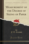 Measurement of the Degree of Sizing of Paper (Classic Reprint)