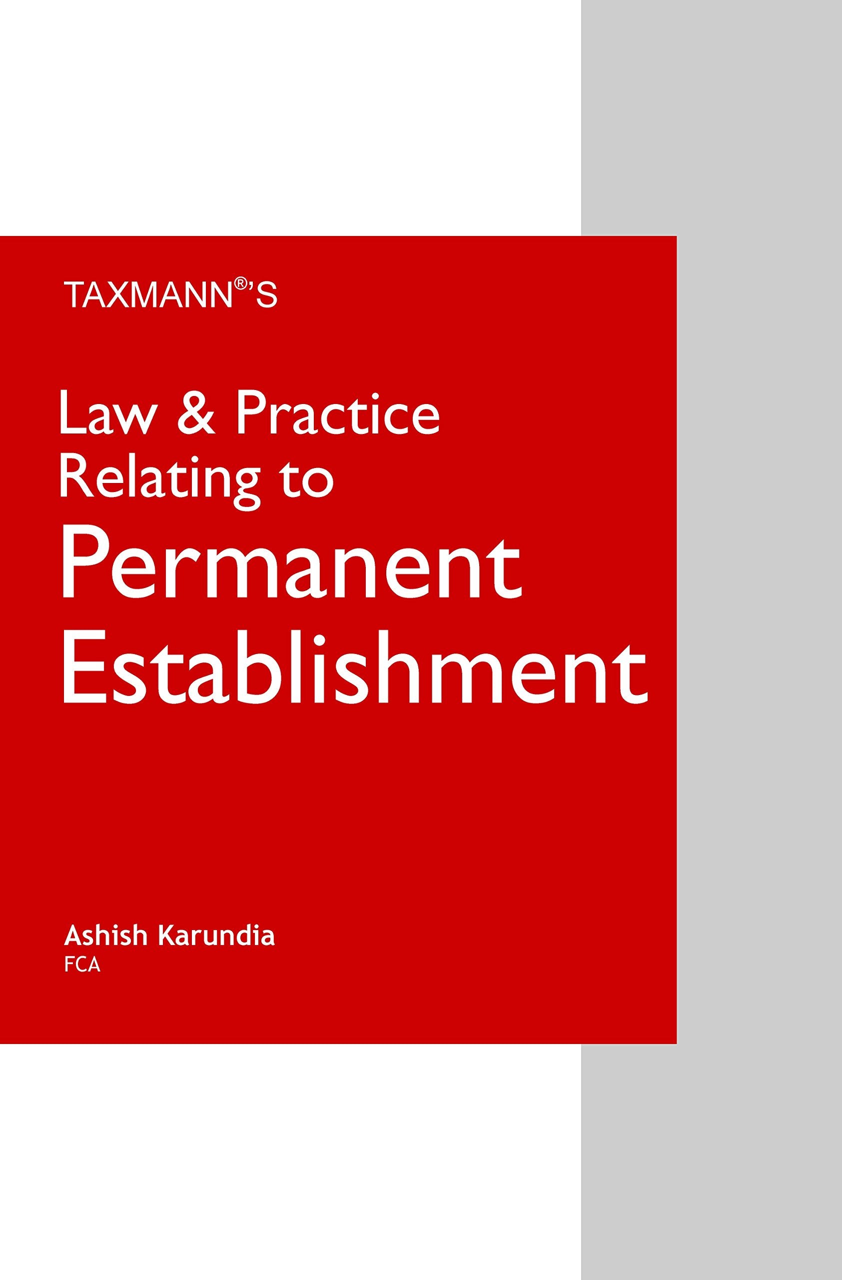 Taxmanns Law & Practice Relating to Permanent Establishment | Comprehensive Commentary on the Law relating to PE alongwith Cons