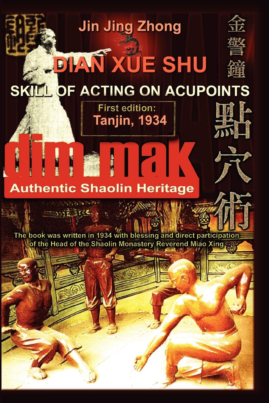 Authentic Shaolin Heritage: Dian Xue Shu (Dim Mak)  Skill Of Acting On Acupoints: Skill of Acting on Acupoints