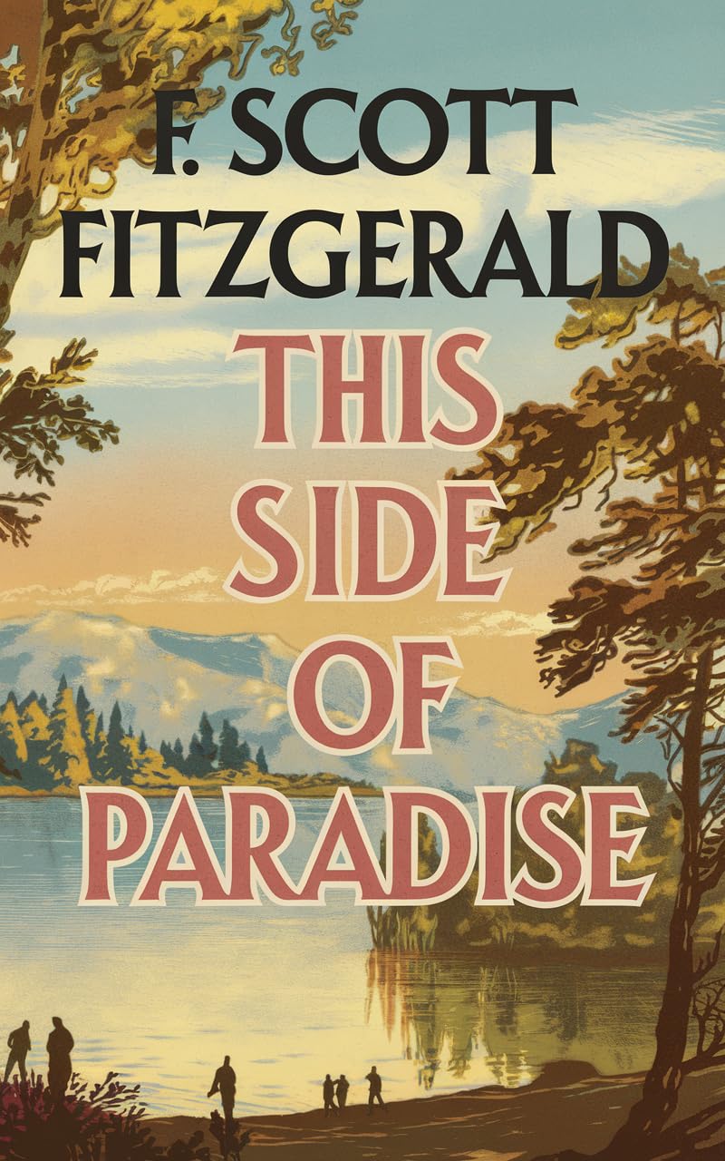 This Side of Paradise: A Jazz Age Classic of Love, Ambition and SelfDiscovery (Grapevine Edition)