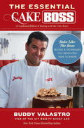 The Essential Cake Boss (A Condensed Edition of Baking with the Cake Boss): Bake Like The BossRecipes & Techniques You Absolut