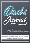Dads Journal  His Untold Story: Stories, Memories and Moments of Dads Life: A Guided Memory Journal 7 x 10 inch