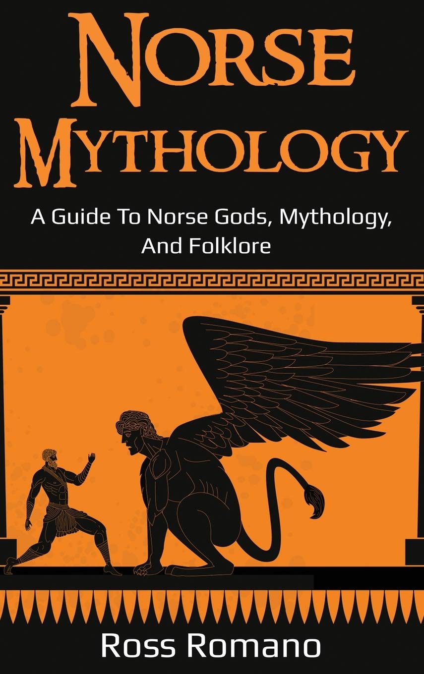 Norse Mythology: A Guide To Norse Gods, Mythology, And Folklore
