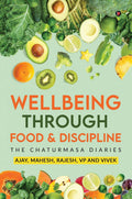 Wellbeing Through Food & Discipline: The Chaturmasa Diaries