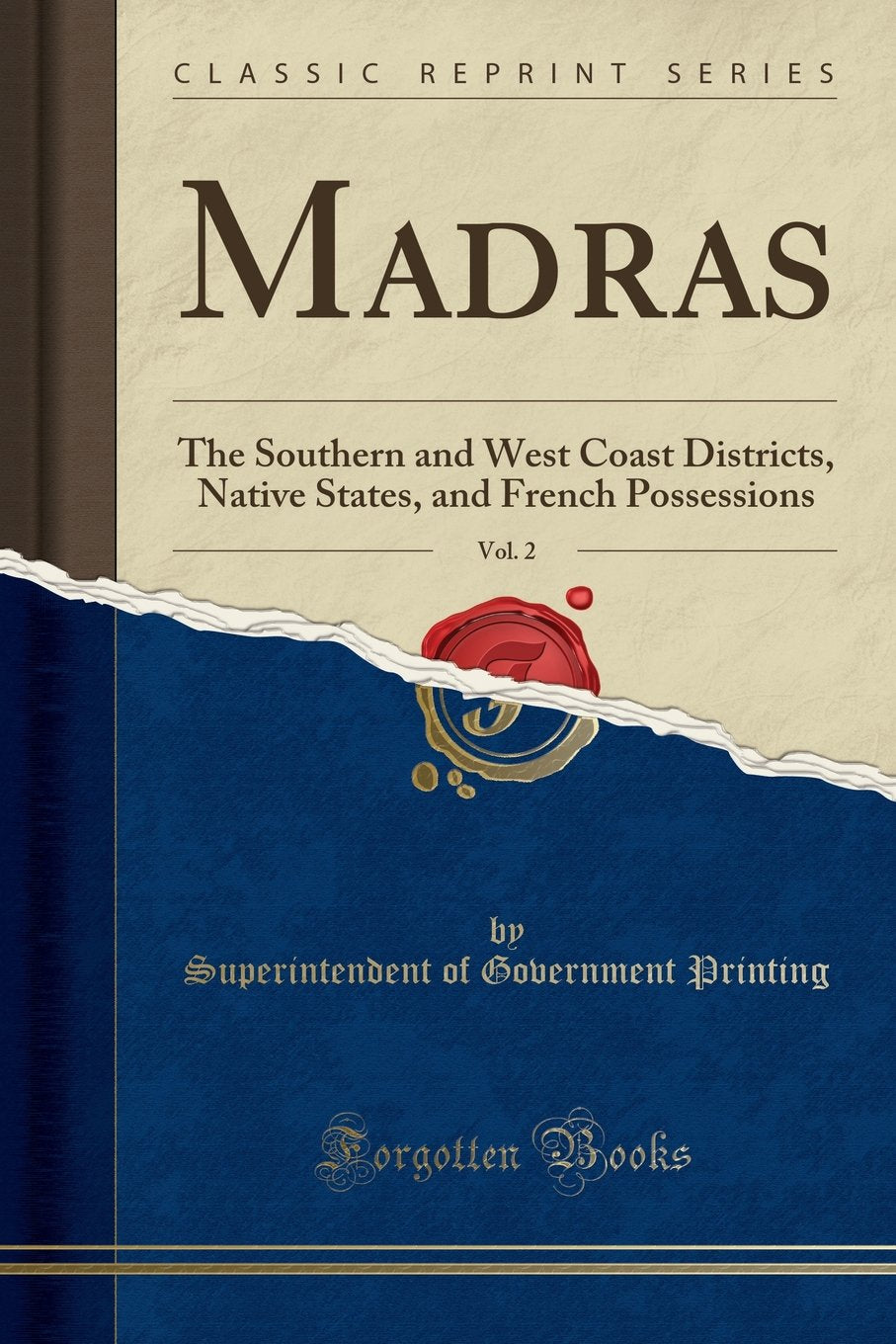 Madras, Vol. 2: The Southern and West Coast Districts, Native States, and French Possessions (Classic Reprint)