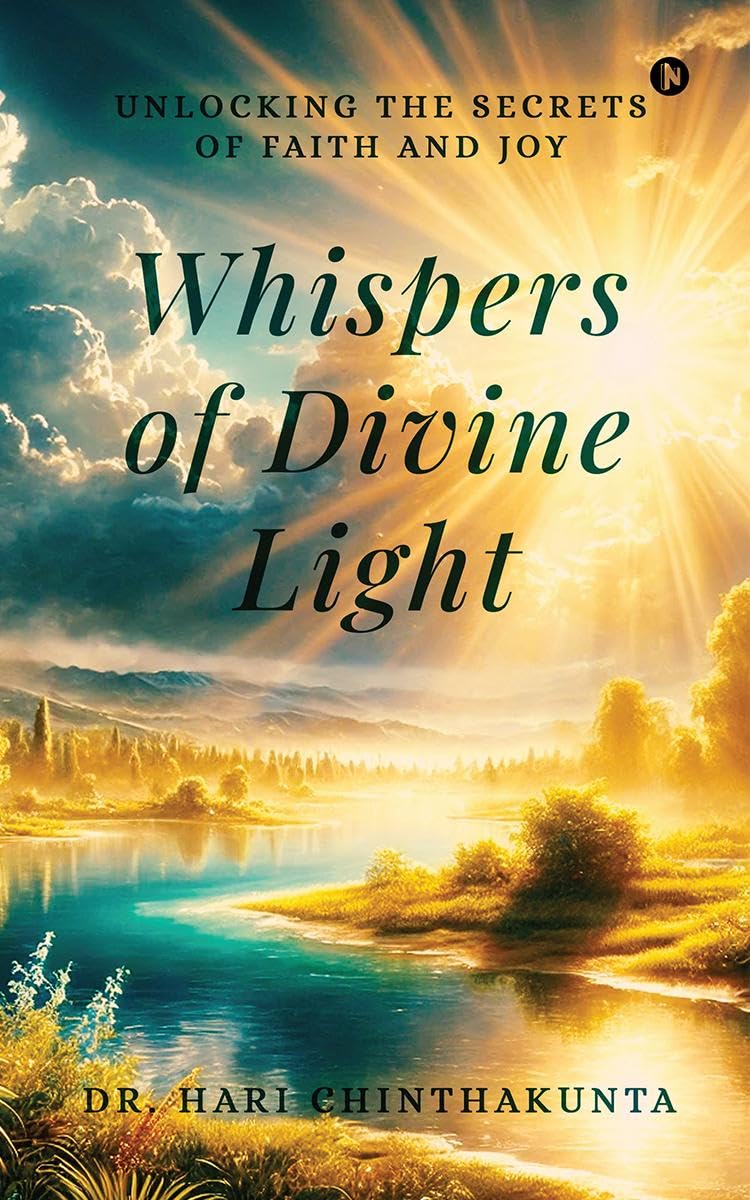 Whispers of Divine Light : Unlocking the Secrets of Faith and Joy