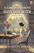 A Girls Student Days And After