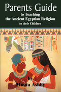 parents guide to teaching the ancient egyptian religion to their children