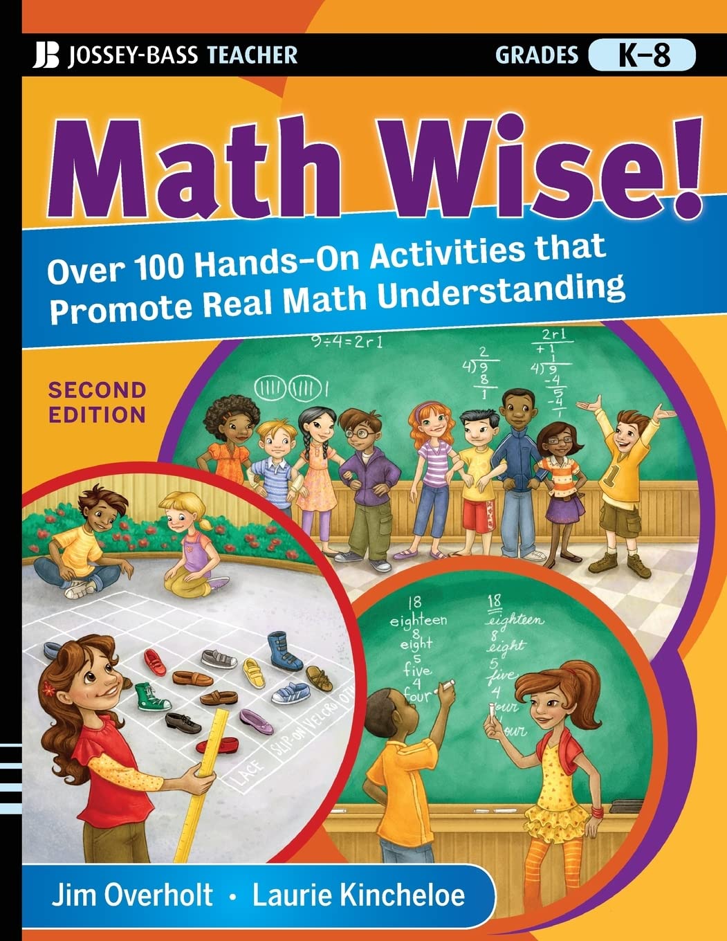 Math Wise! Over 100 HandsOn Activities that Promote Real Math Understanding, Grades K8