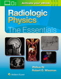 Radiologic Physics The Essentials With Access Code (Hb 2020) (Essentials Series)