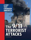 The 9/11 Terrorist Attacks: A Day That Changed America (Days That Changed America)