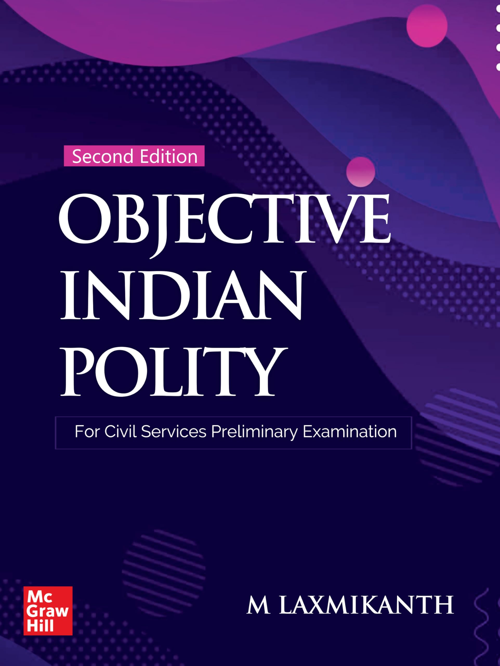Objective Indian Polity (English), 2e by M Laxmikanth for UPSC CSE Prelims 2026 | 13 new chapters | 1650 Topicwise Practice Ques