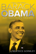 Barack Obama: Our FortyFourth President (A RealLife Story)