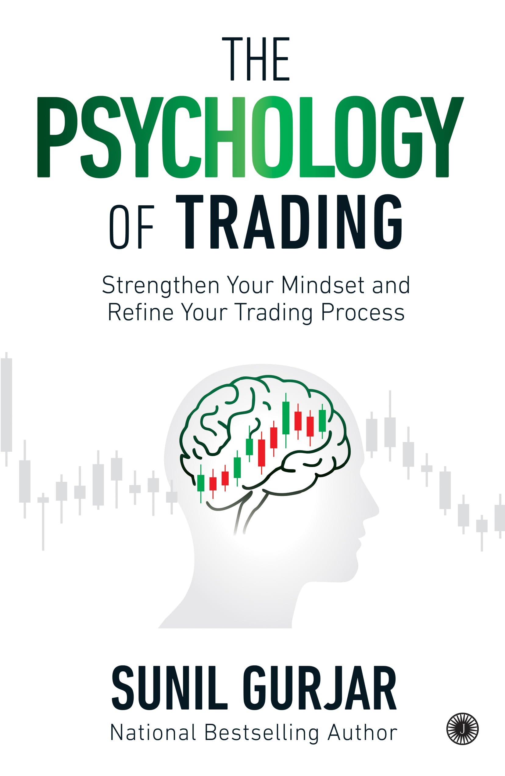 The Psychology of Trading: Strengthen Your Mindset and Refine Your Trading Process | Stay Disciplined & Profitable in Share Mark