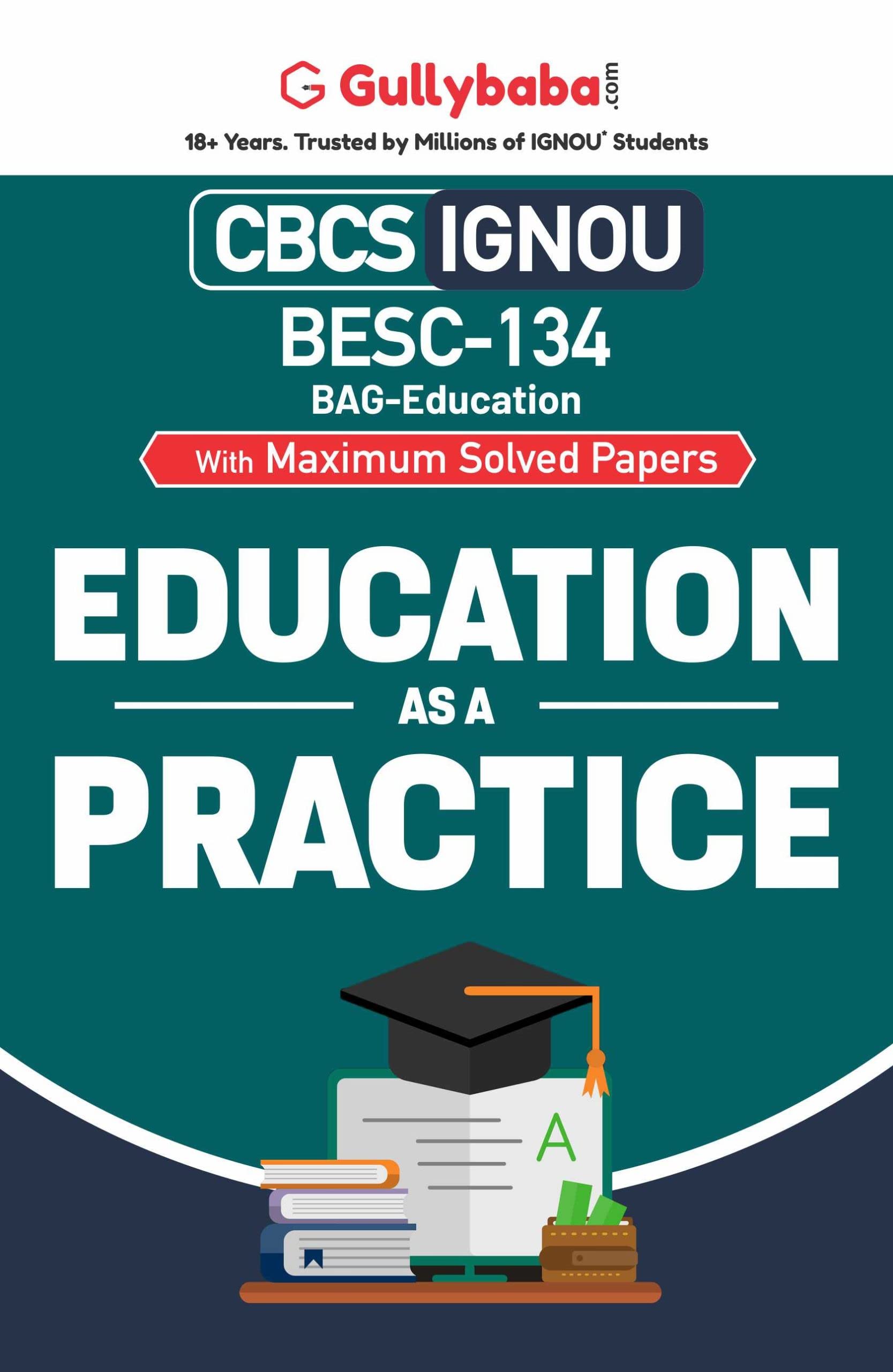 Gullybaba IGNOU CBCS BAG 4th Sem BESC134 Education as a Practice in English