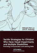 Tactile Strategies for Children Who Have Visual Impairments and Multiple Disabilities: Promoting Communication and Learning Skil