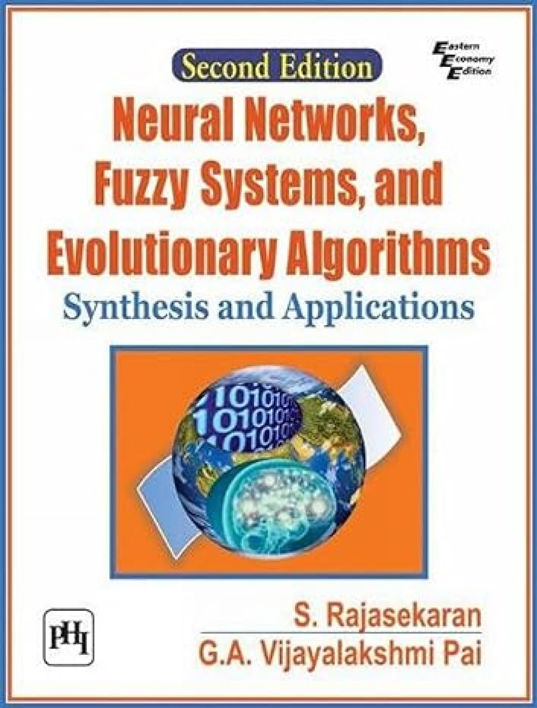 NEURAL NETWORKS FUZZY SYSTEMS AND EVOLUTIONARY ALGORITHMS: SYNTHESIS AND APPLICATION, 2ND EDN