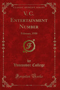 V. C. Entertainment Number, Vol. 3: February, 1930 (Classic Reprint)