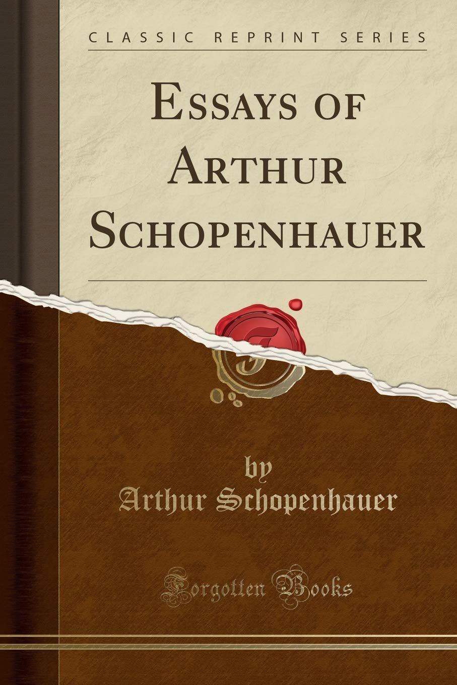 Essays of Arthur Schopenhauer (Classic Reprint)