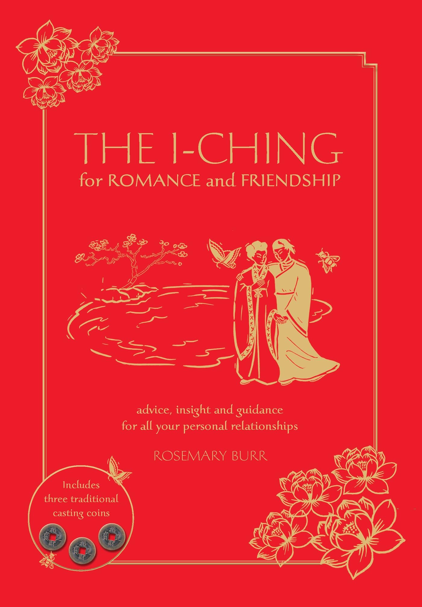The IChing for Romance and Friendship: Advice, Insight, and Guidance for All Your Personal Relationships