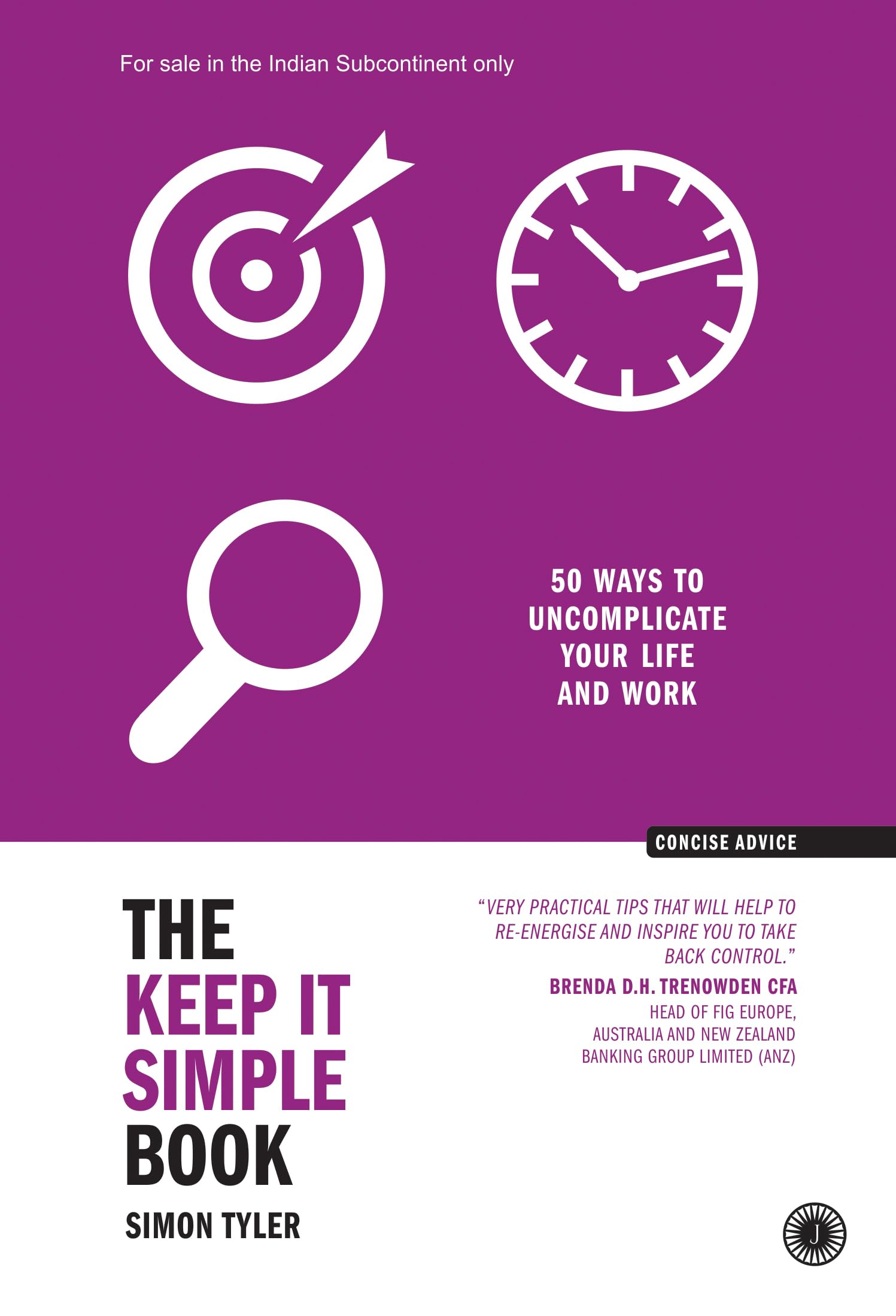 The Keep It Simple Book: 50 Ways to Uncomplicate Your Life and Work