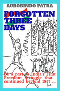 Forgotten Three Days : Be A Part To IndiaS First Freedom Struggle That Continued Beyond 1857 ...