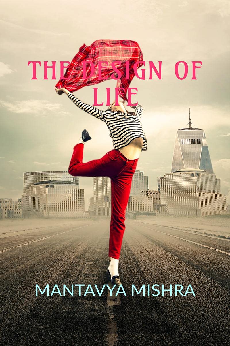The Desing Of Life : Try The New Way Of Life