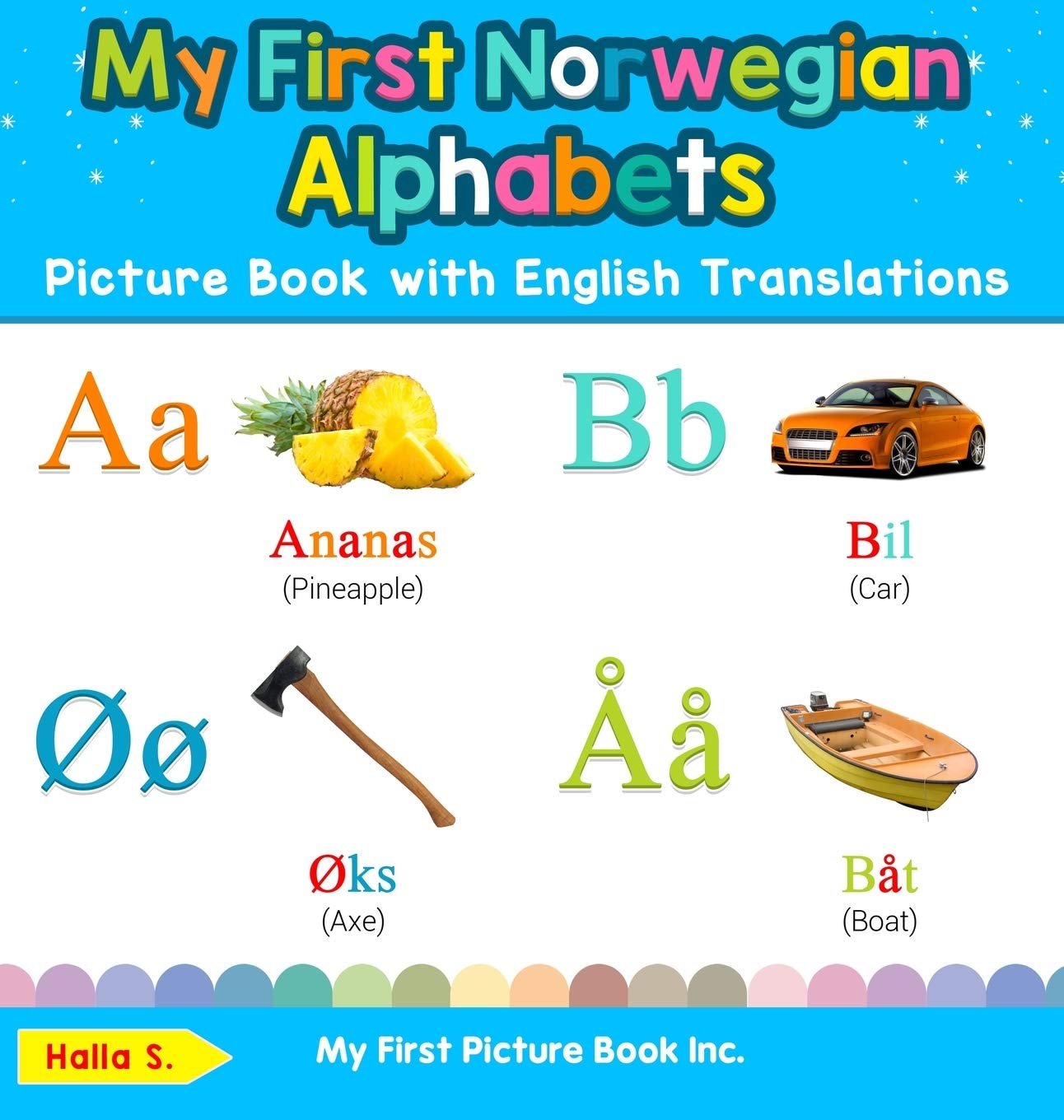 My First Norwegian Alphabets Picture Book with English Translations: Bilingual Early Learning & Easy Teaching Norwegian Books fo