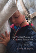 A Practical Guide To Curative Education: The Ladder Of The Seven Life Processes