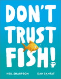 Dont Trust Fish!