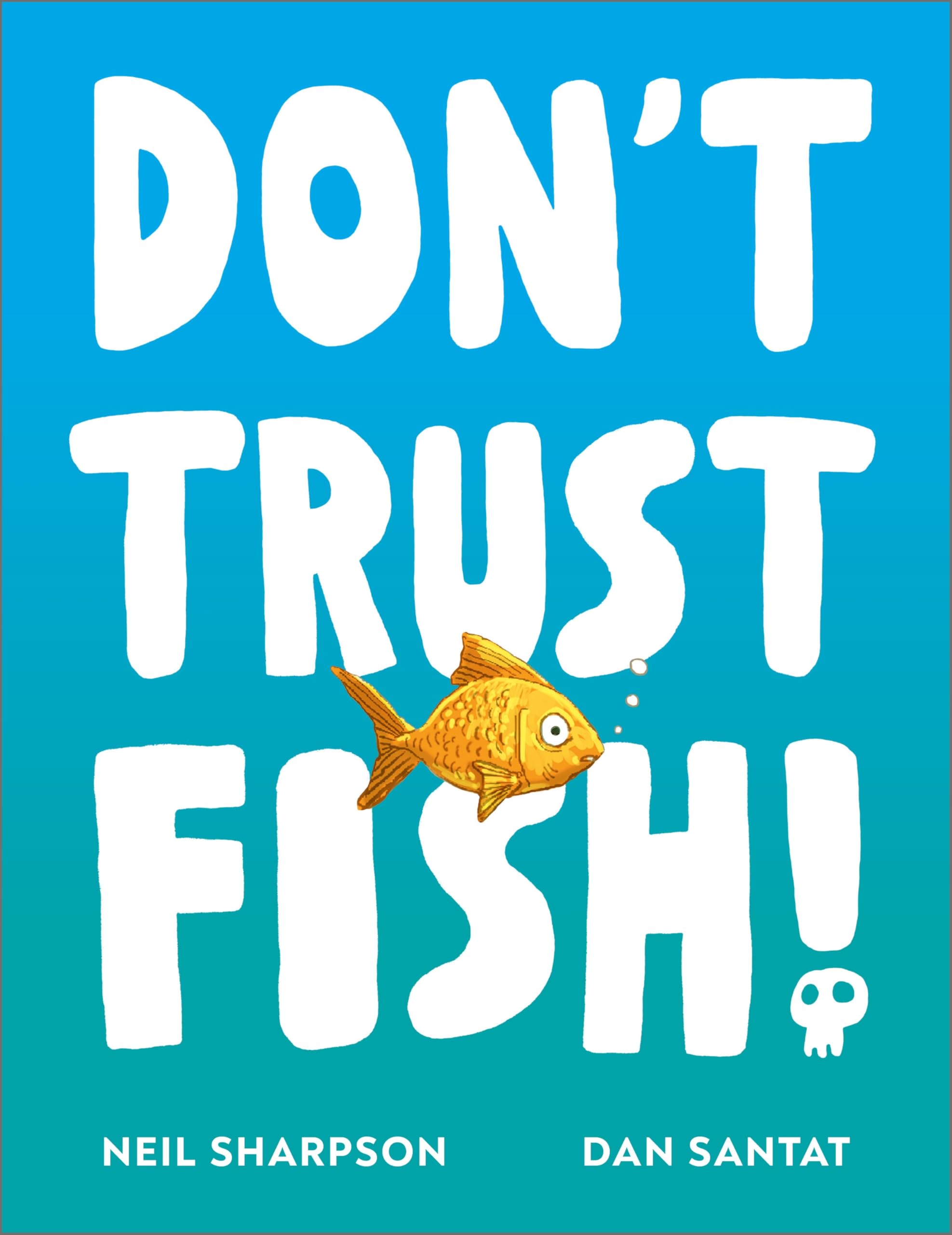 Dont Trust Fish!