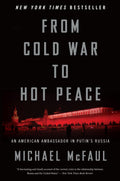 From Cold War To Hot Peace: An American Ambassador in Putins Russia