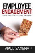 Employee Engagement : A Recipe To Boost Organisational Performance