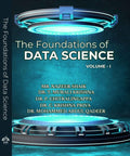 The Foundations Of Data Science Vol 1