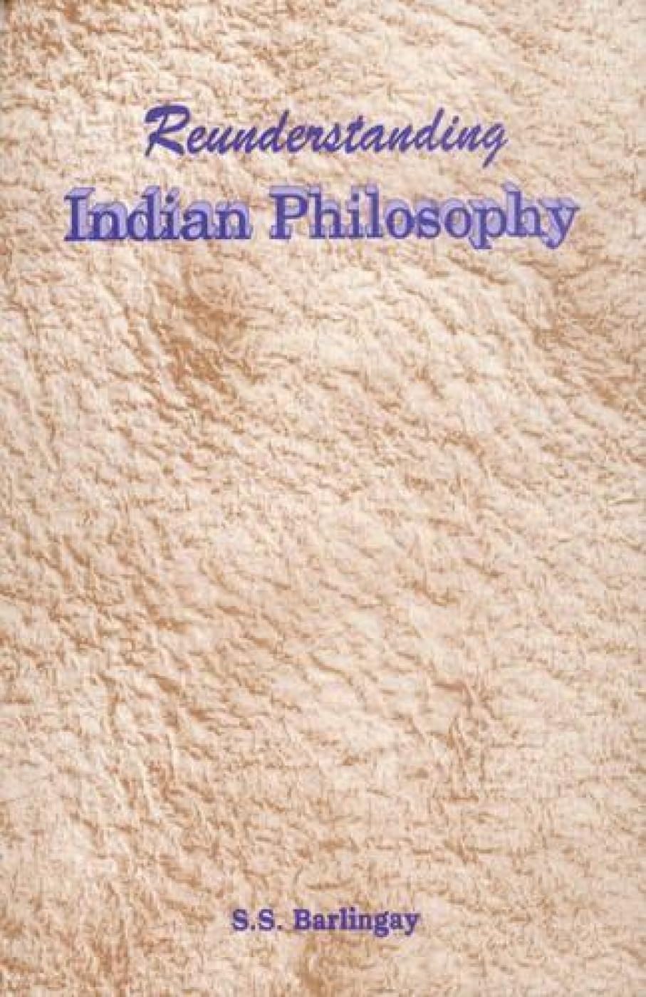 Reunderstanding Indian Philosophy