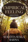 Empirical Feeling : A Collection Of Some Of My Initial Poems By Empirical Sight.