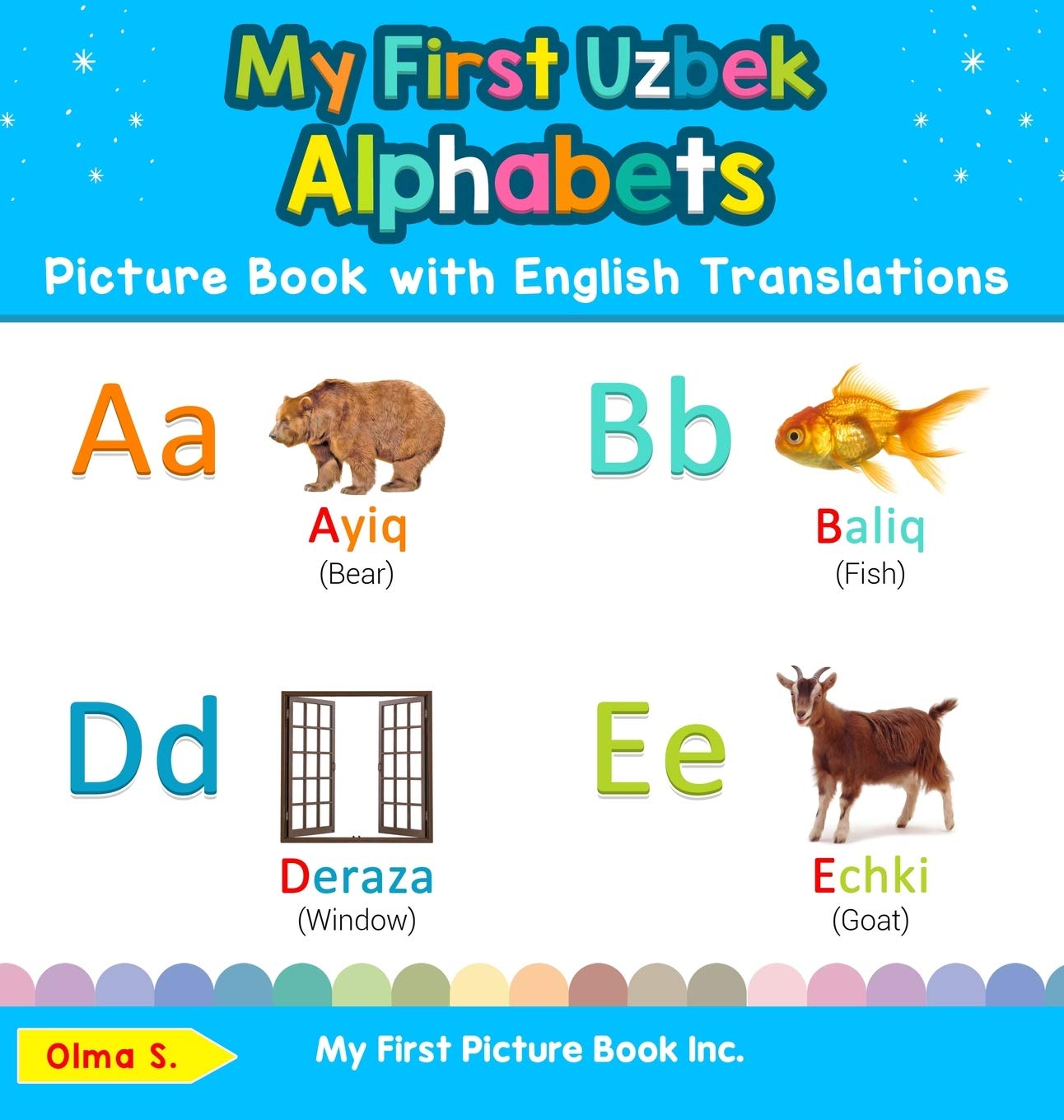 My First Uzbek Alphabets Picture Book with English Translations: Bilingual Early Learning & Easy Teaching Uzbek Books for Kids (
