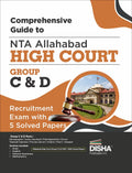 Comprehensive Guide To Nta Allahabad High Court Group C & D Recruitment Exam With 5 Solved Papers (2017 2022)