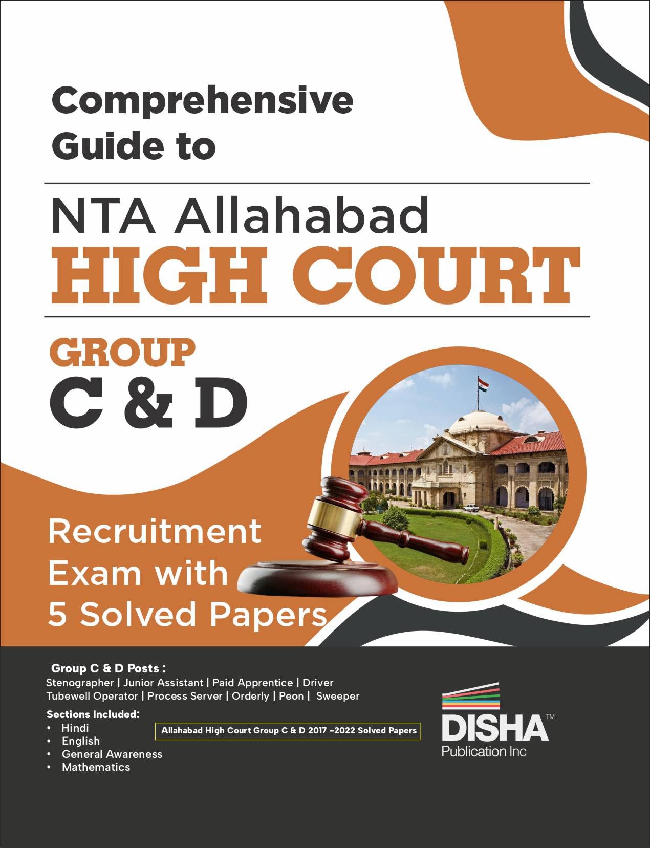 Comprehensive Guide To Nta Allahabad High Court Group C & D Recruitment Exam With 5 Solved Papers (2017 2022)
