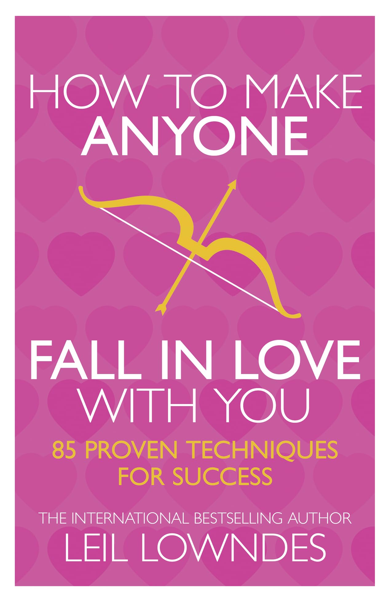 How to Make Anyone Fall in Love With You