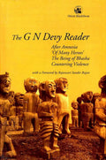 The G N Devy Reader: After Amnesia, Of Many Heroes, The Being of Bhasha and Countering Violence