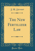 The New Fertilizer Law (Classic Reprint)