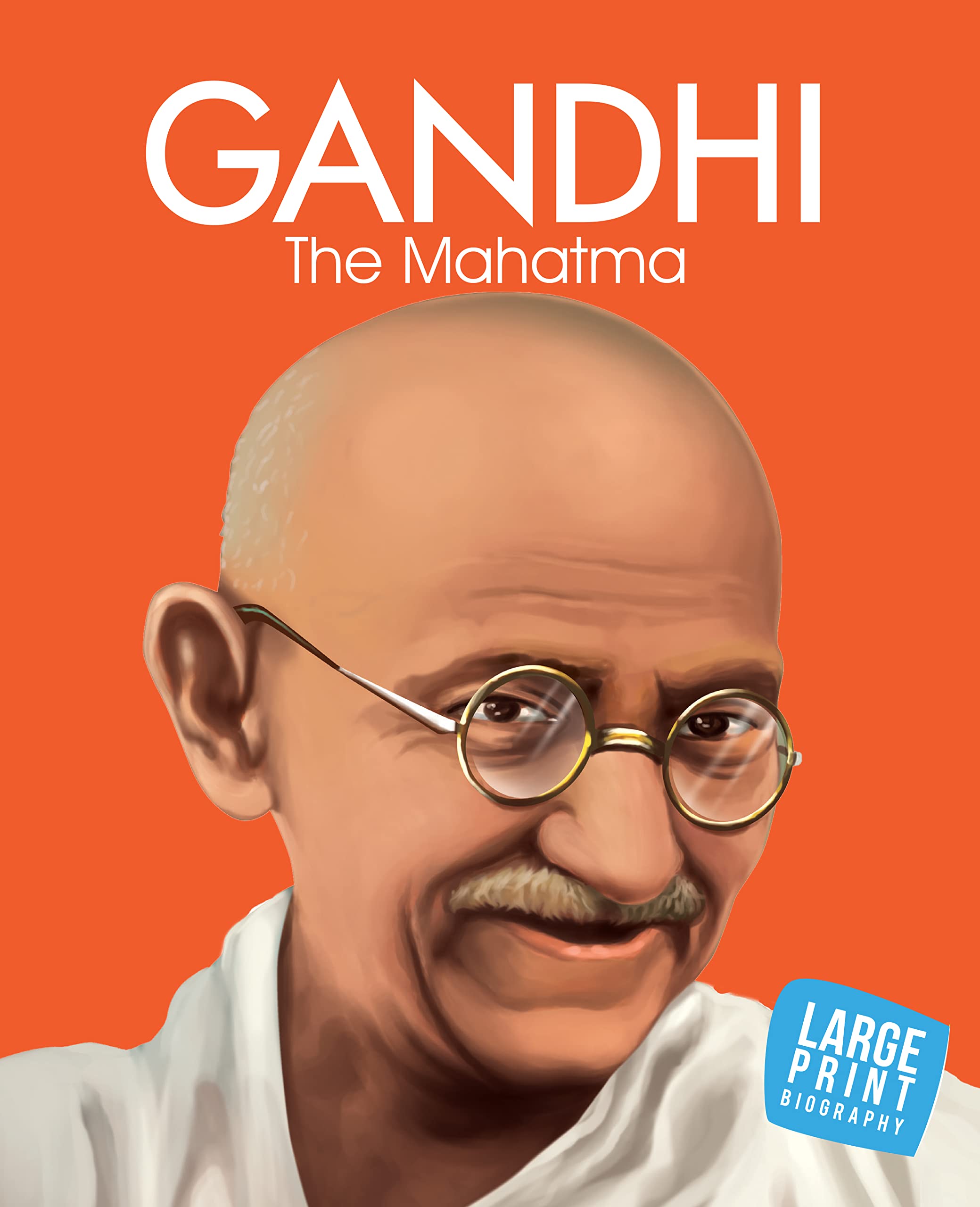 Mahatma Gandhi Inspiring Biography for Children: True Story of Indias Great Leader | Tales of Simplicity & Truth | Gandhis Life 