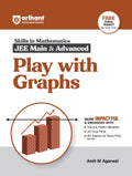 (Old Edition) Arihant Skills in Mathematics for JEE Main & Advanced Play with Graphs For Exam Exam 202526