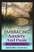 Embracing Anxiety And Panic : Heal Yourself, In The Times Of Pandemic