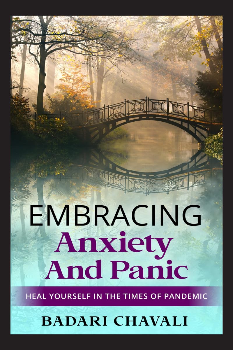 Embracing Anxiety And Panic : Heal Yourself, In The Times Of Pandemic
