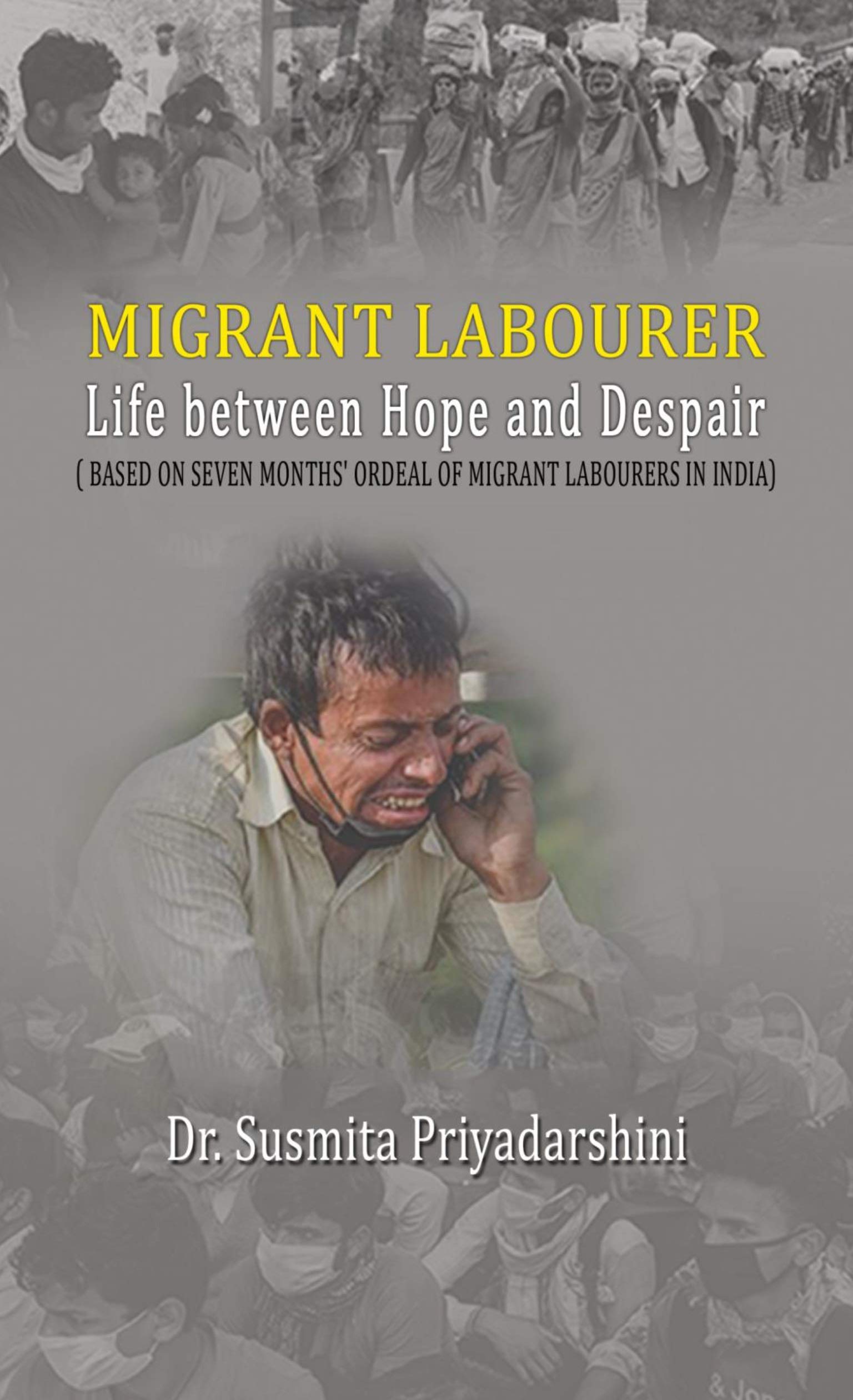 Migrant Labourer: Life between Hope and Despair