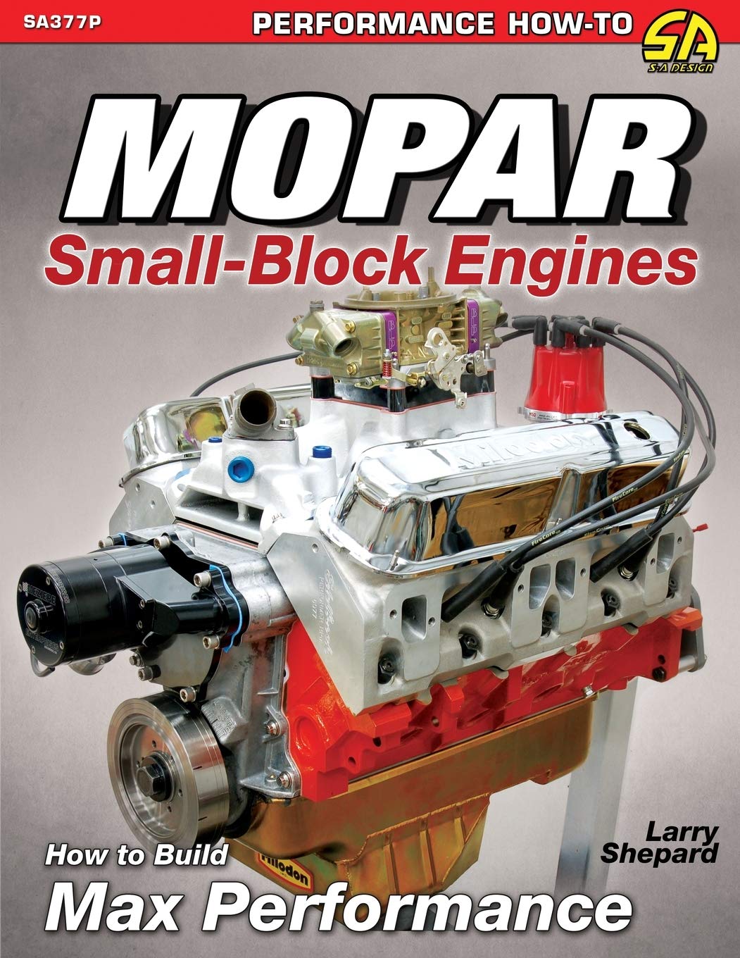 Mopar SmallBlock Engines: How to Build Max Performance
