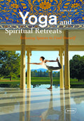 Yoga and Spiritual Retreats: Relaxing Spaces to Find Oneself (Dreaming Of)