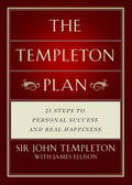 Templeton Plan: 21 Steps to Personal Success and Real Happiness